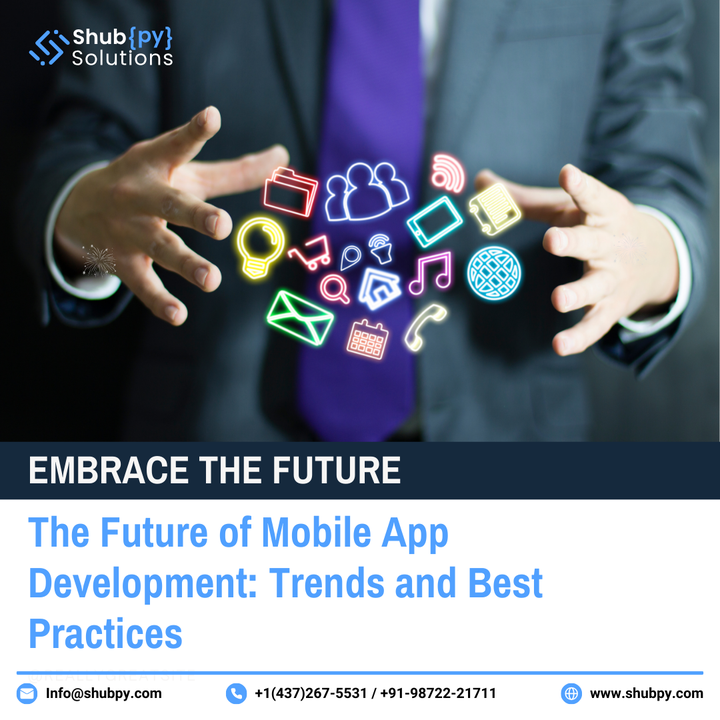 The Future of Mobile App Development: Trends and Best Practices