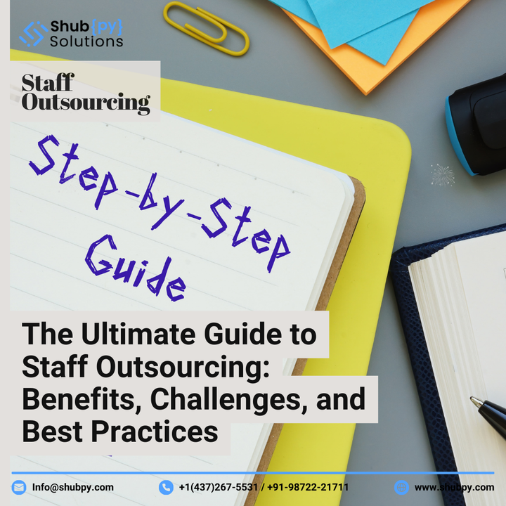 The Ultimate Guide to Staff Outsourcing: Benefits, Challenges and Best Practices