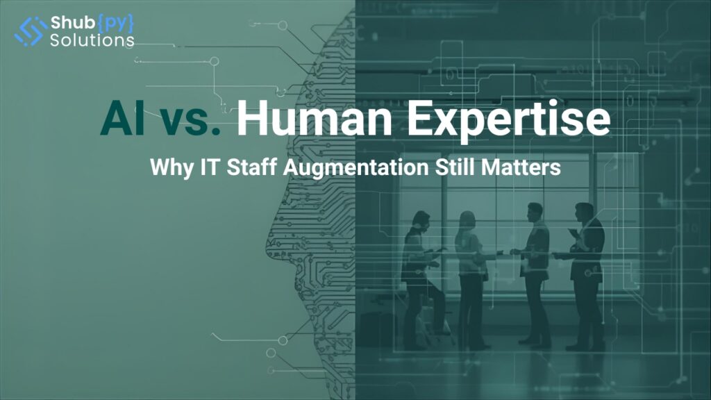 AI vs Human Expertise: Why IT Staff Augmentation Still Matters