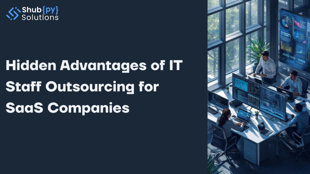 Hidden Advantages of IT Staff Outsourcing for SaaS Companies